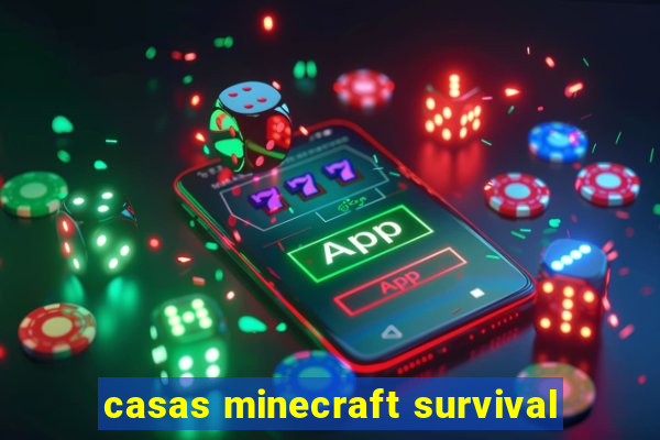 casas minecraft survival